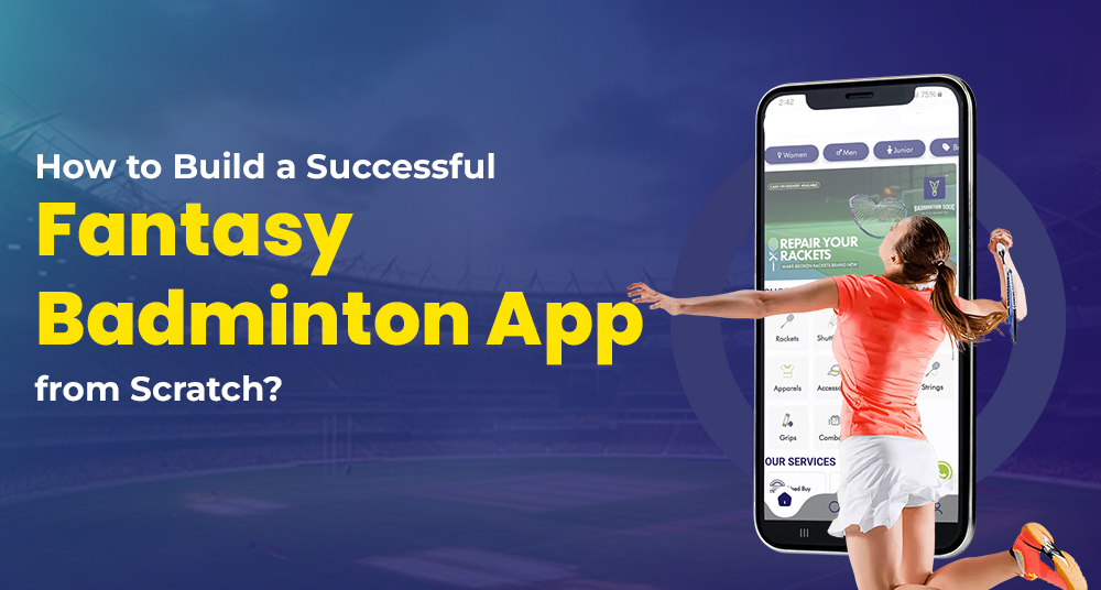 Fantasy Badminton App Development Guide