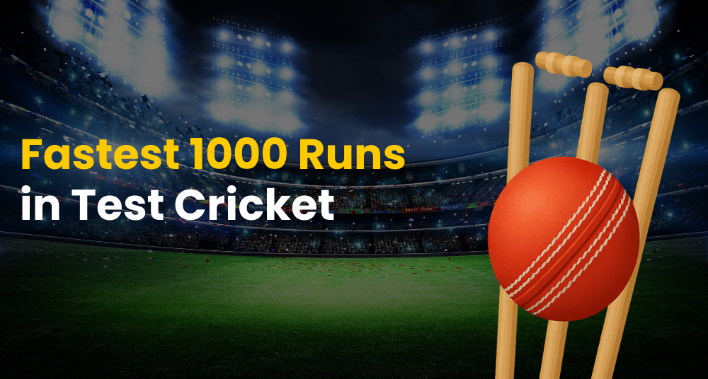 Fastest 1000 Runs in Test Cricket: Records and Milestones