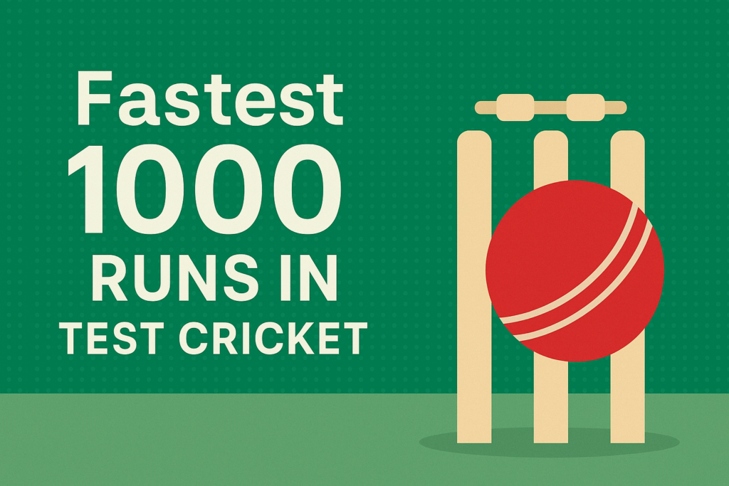 Fastest 1000 Runs in Test Cricket: Records, Stats & Legends