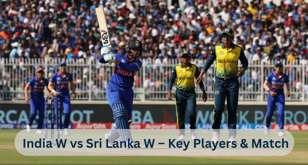 India W vs Sri Lanka W – Key Players & Match