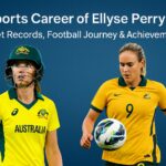 Sports Career of Ellyse Perry Cricket Records, Football Journey & Achievements