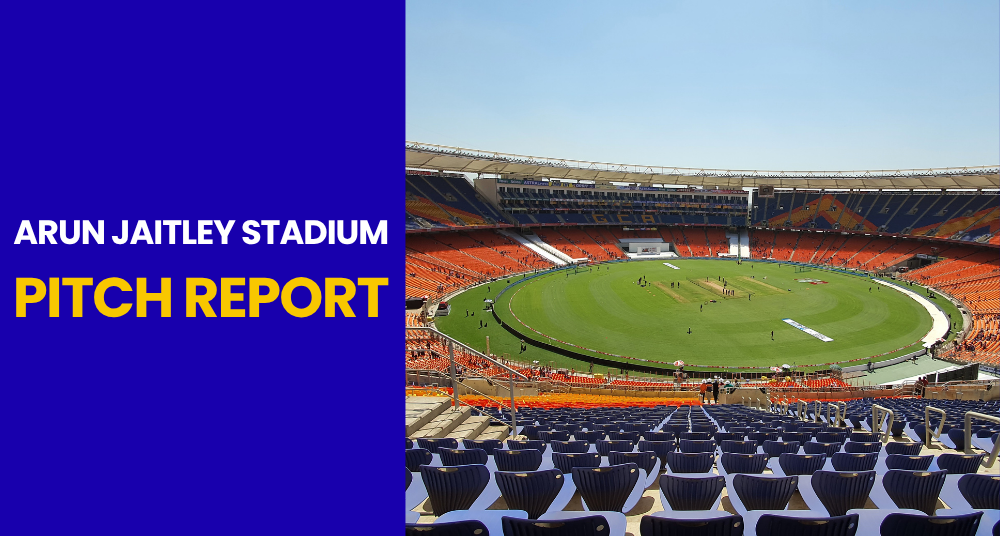 Arun Jaitley Stadium Pitch Report