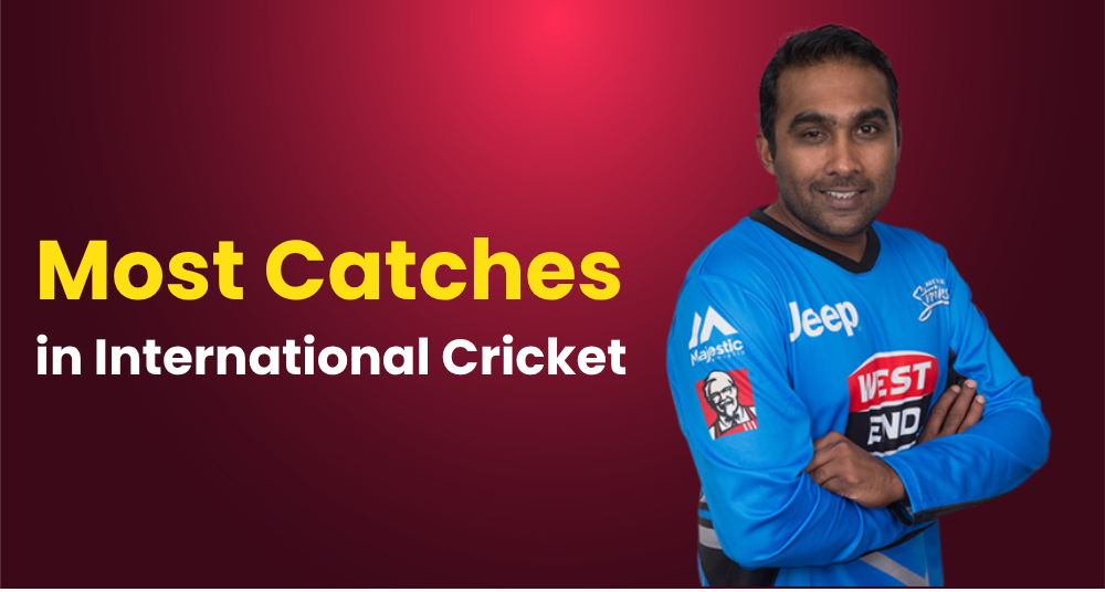Most Catches in International Cricket