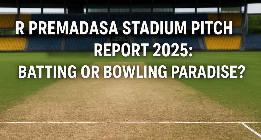 R Premadasa Stadium Pitch Report