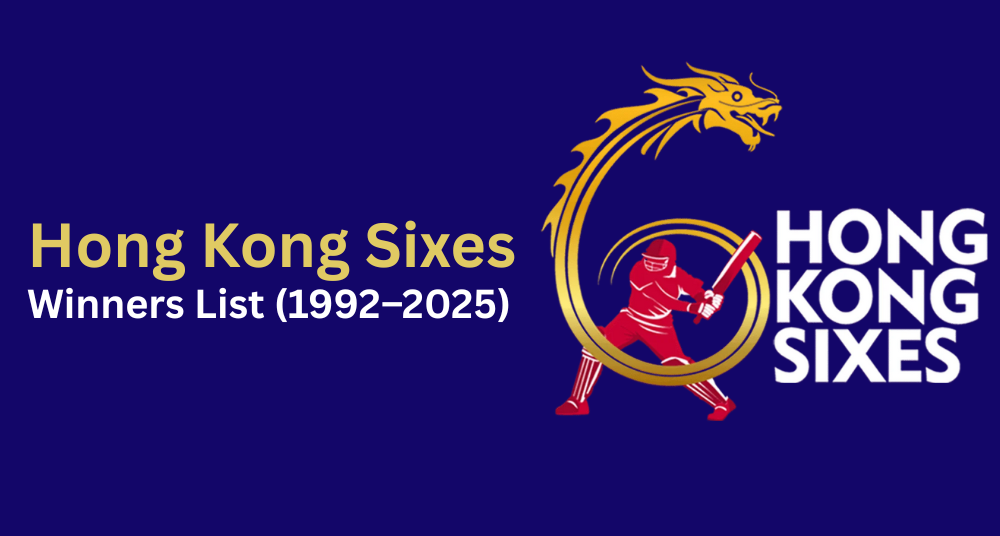 Hong Kong Sixes Winners List (1992–2025)