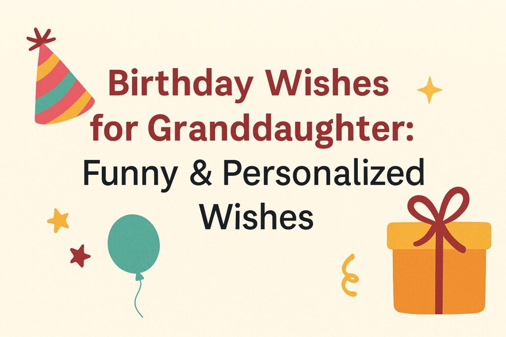 Special Birthday Wishes for Granddaughter