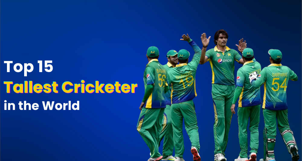 Top 15 Tallest Cricketer in the World