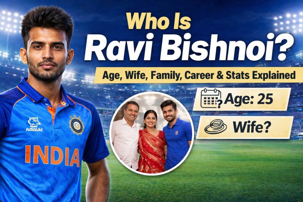 All About Ravi Bishnoi: Age, Wife, and Personal Life Insights