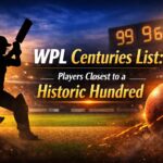 WPL Centuries List Players Closest to a Historic Hundred