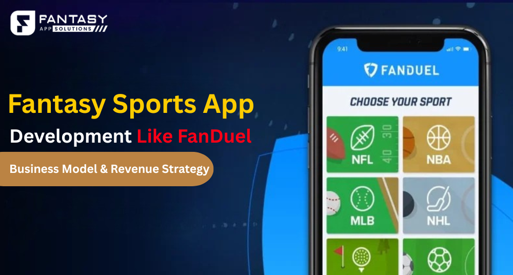 Fantasy Sports App Development Like FanDuel Business Model & Revenue Strategy