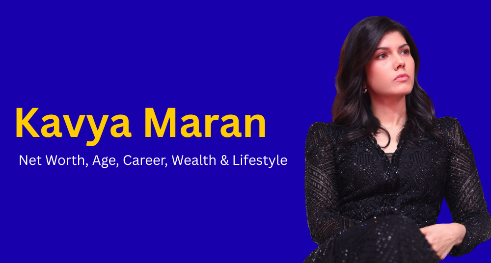 Kavya Maran Net Worth, Age, Career, Wealth & Lifestyle